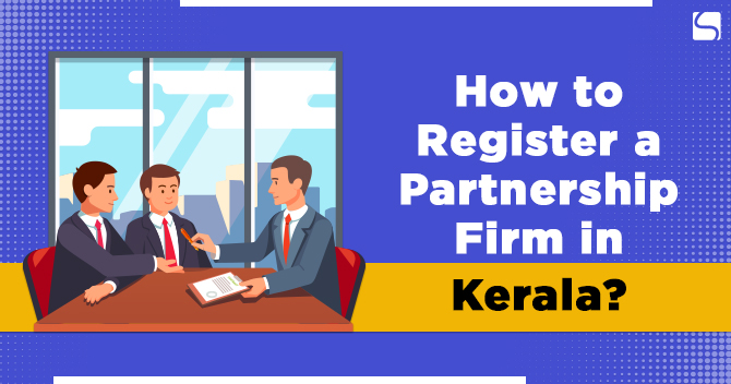 How to Register a Partnership Firm in Kerala